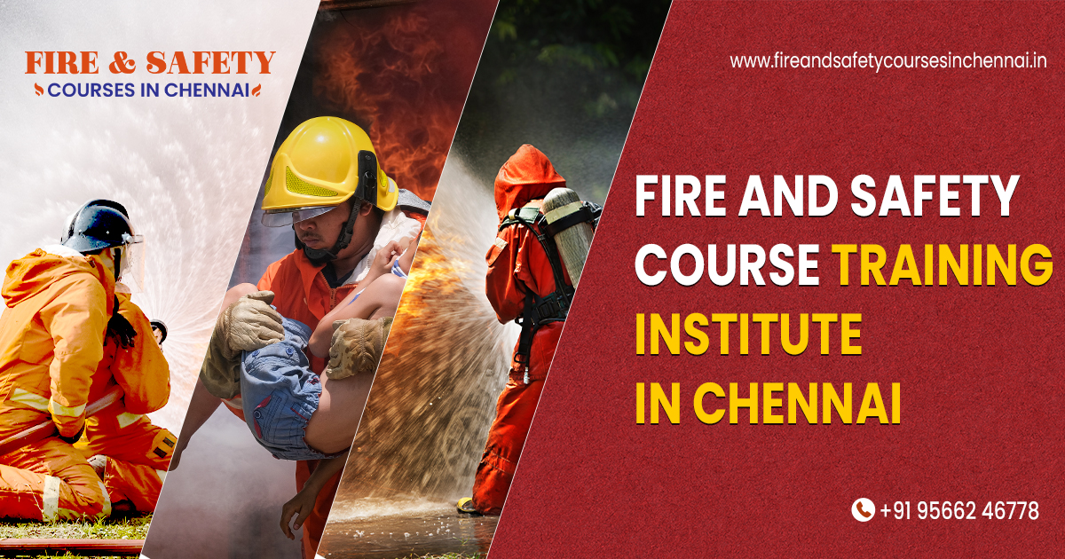 Fire and Safety Course in Chennai – Fireandsafetycoursesinchennai.in