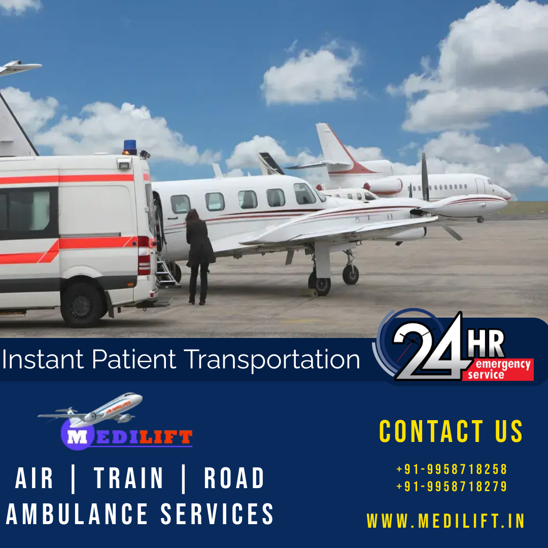Now Choose the Commendable Medical Air Ambulance in Delhi by Medilift at Anytime