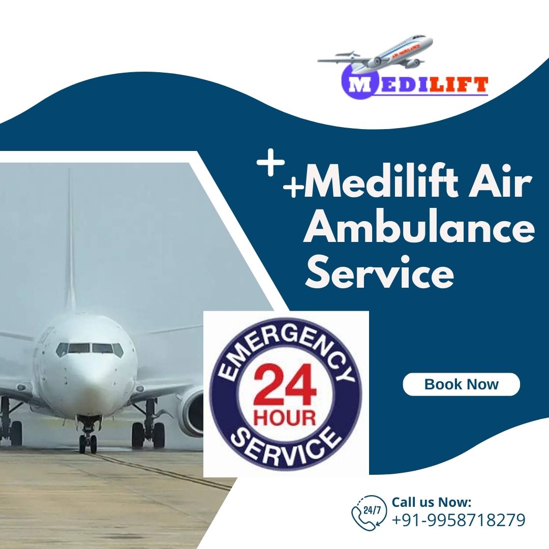 Contact Medilift for a Highly Advanced Air Ambulance in Patna at Low Cost