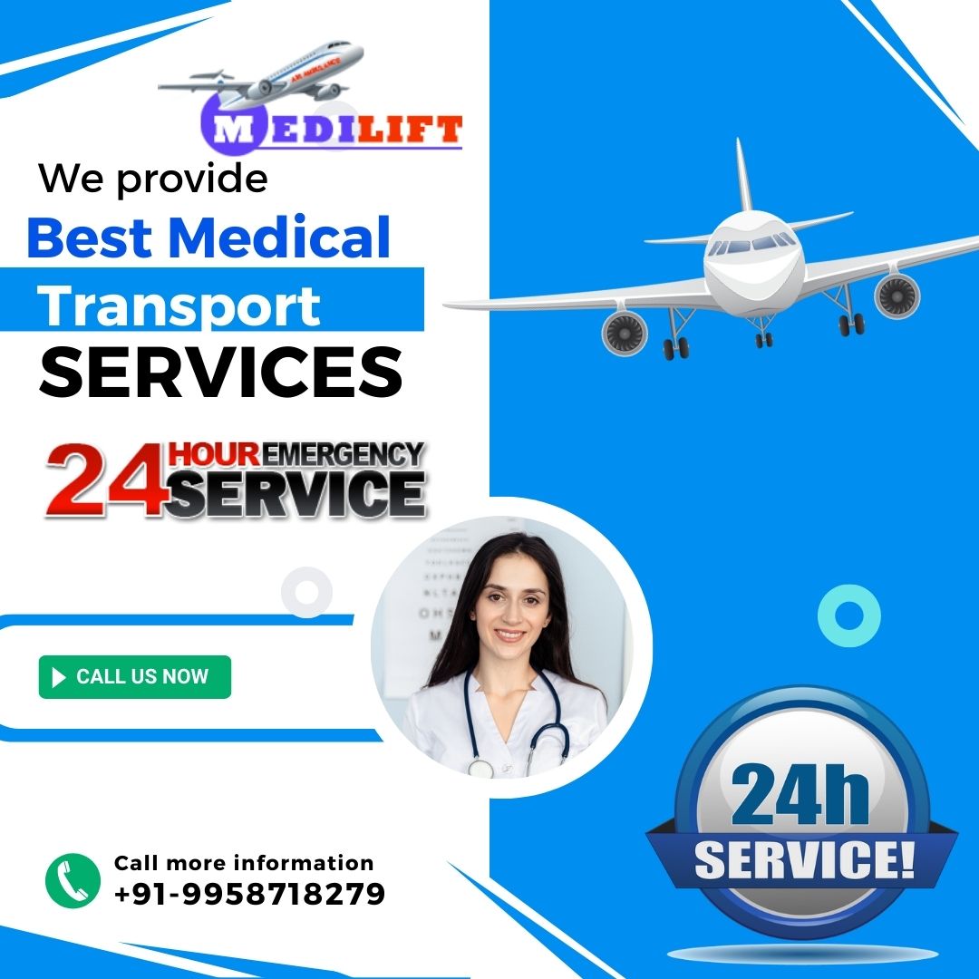 Take Air Ambulance in Guwahati with Specialist Doctor via Medilift at Justified Cost