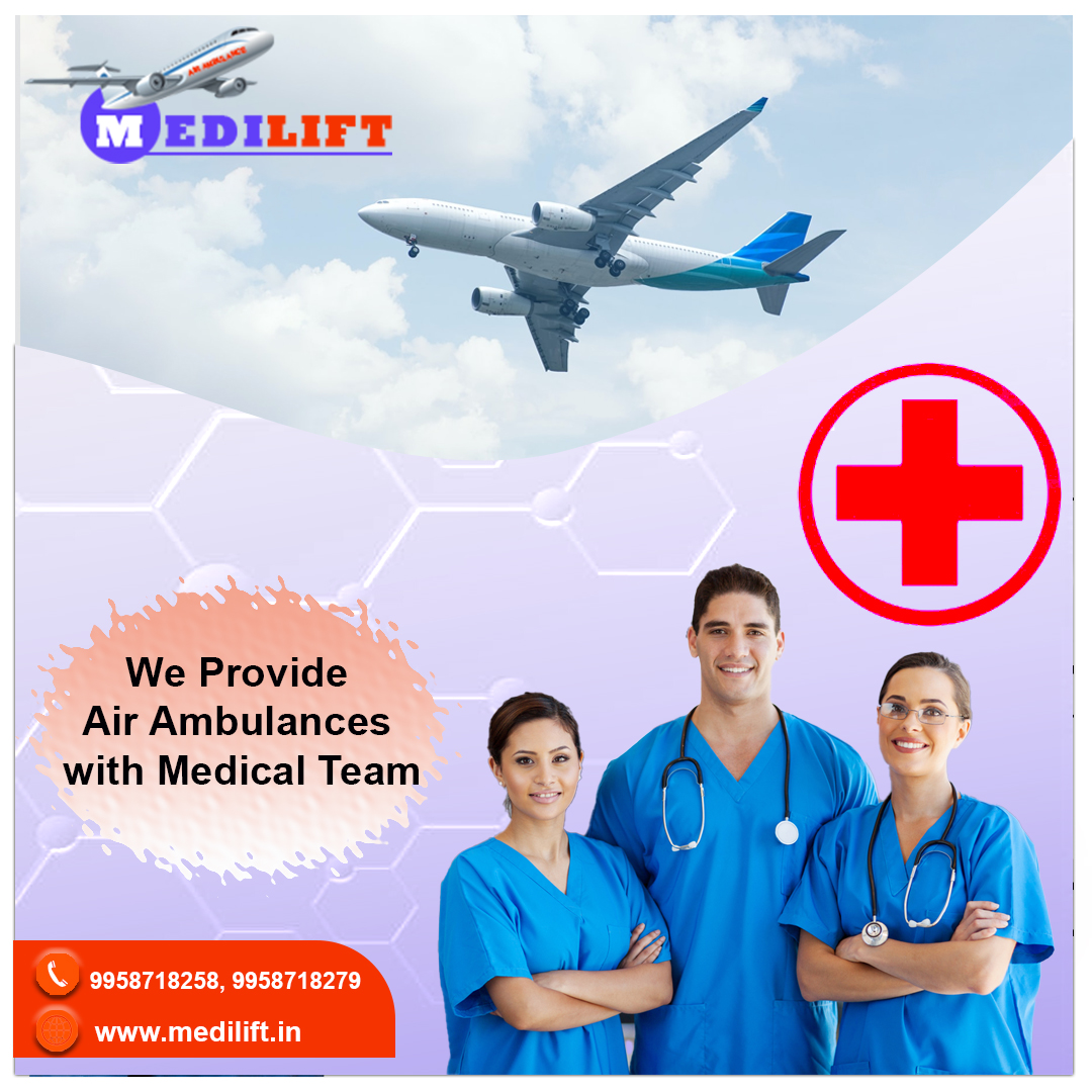 Take the Emergency Medical Air Ambulance in Patna with All Medical Needs by Medilift